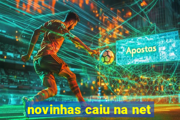 novinhas caiu na net